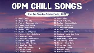 🌈OPM Chill Songs 🌈 Dilaw  Uhaw Cupid  Adie Moira Arthur Nery Nobita🎸 BenampBen Mix🌺 [upl. by Ciardap779]