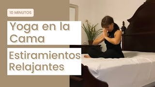 Yoga en la Cama Estiramientos Relajantes [upl. by Ramilahs]