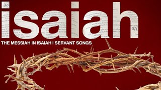 The Messiah in Isaiah  Servant Songs  Colin Reed [upl. by Brindell]