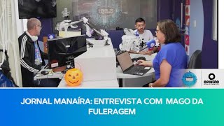 ENTREVISTA MAGO DA FULERAGEM 171024 [upl. by Lessirg143]