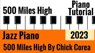 500 Miles High By Chick Corea Piano Tutorial [upl. by Amor]