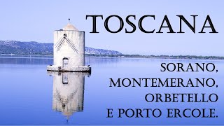 Toscana Sorano Montemerano Orbetello e Porto Ercole [upl. by Monteria]