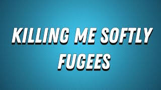 FugeesKilling Me Softly Lyrics [upl. by Yeca]