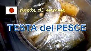 GIAPPONESI MANGIANO LA TESTA DEL PESCE CUCINA GIAPPONESE RICETTE DI MAMMA 3 [upl. by Izaak]