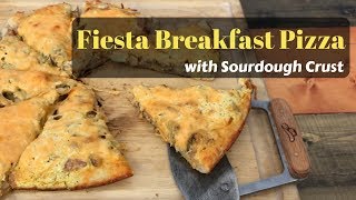 Fiesta Breakfast Pizza with Sourdough Crust [upl. by Airetal]