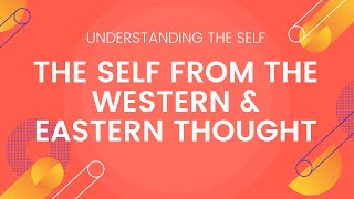 The Self In Western and Eastern Thought  Understanding the Self [upl. by Alleris787]