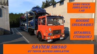 ETS2 148 Saviem SM340 V8 Roussé Bulgarie  Istanbul Turquie Mission World Of Truck [upl. by Lori]