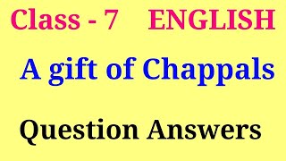 A gift of chappals question answer  class 7 english chapter 2 question answer [upl. by Aehtela]