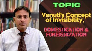 Venutis Concept of Invisibility Domestication amp Foreignization in Translation [upl. by Dumah]