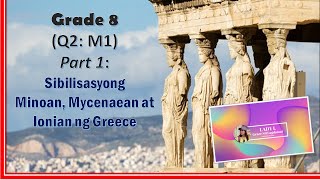 G8Q2M1 Part 1Sibilisasyong Minoan Mycenaean at Ionian ng Gresya [upl. by Arrait443]