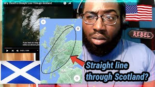 American Guy Reacts to Why Theres a Straight Line Through Scotland [upl. by Coulter734]