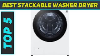 Top 5 Best Stackable Washer Dryer in 2024 [upl. by Tayib]