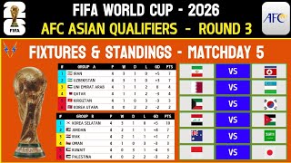 WORLD CUP QUALIFIERS 2026 ASIA  AFC ASIAN QUALIFIERS ROUND 3  FIXTURES amp STANDINGS  MATCHDAY 5 [upl. by Iroc164]