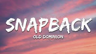 Old Dominion  Snapback Lyrics [upl. by Helali]