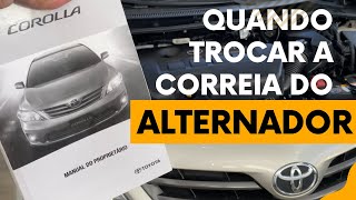 QUANDO TROCAR A CORREIA DO ALTERNADOR TOYOTA COROLLA 16 18 20 DE 2009 A 2014 BASEADO NO MANUAL [upl. by Imehon]