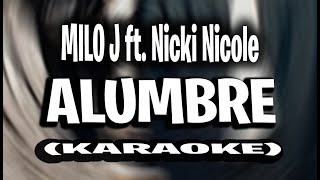 MILO J ALUMBRE ft Nicki Nicole KARAOKE  INSTRUMENTAL [upl. by Dnomsad260]