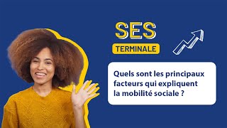 SES Terminale  Quels sont les principaux facteurs qui expliquent la mobilité sociale [upl. by Sension]