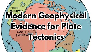 Modern Geophysical Evidence for Plate Tectonics [upl. by Ever]