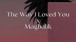 The Way I Loved You x Magbalik REMIX  Taylor Swift amp Callalily Lyrics [upl. by Bollinger]