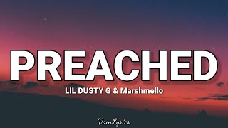 LIL DUSTY G amp Marshmello  Preached Lyrics [upl. by Nothsa15]