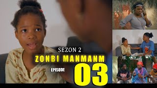 ZONBI MANMAN M SEZON 2 EPISODE 03 Waw Zonbi Madam Zaza vin Pale ak Diani [upl. by Manwell]