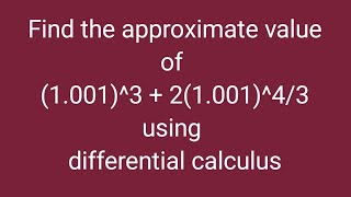 Find the approximate value of 10013  2100143 using differential calculus [upl. by Awuhsoj]