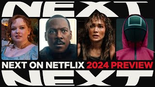 NEXT ON NETFLIX 2024 The Series amp Films Preview [upl. by Rivard]