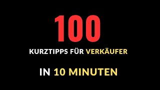 100 Kurztipps für Verkäufer in 10 Minuten Verkaufen lernen [upl. by Annod]