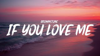 Brownstone  If You Love Me Lyrics [upl. by Paul]