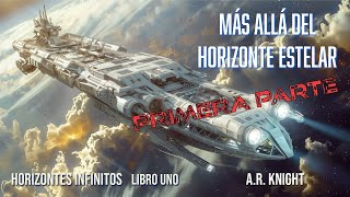 Más Allá Del Horizonte Estelar  Una aventura de ciencia ficción  Horizontes Infinitos Libro Uno [upl. by Jobina]