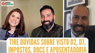 Tire dúvidas sobre visto D2 D7 impostos documentos e aposentadoria para Portugal [upl. by Cressy]