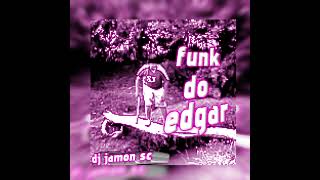 FUNK DO EDGAR  DJ JAMON SC [upl. by Ambie535]