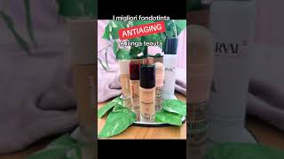 I migliori fondotinta ￼ANTIAGING makeup fondotinta antiaging [upl. by Banks350]