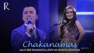 Ulugbek Rahmatullayev va Munisa Rizayeva  Chakanamas  Улугбек ва Муниса concert version 2018 [upl. by Attenreb367]