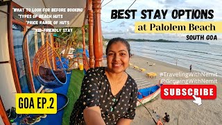 Best Stay Options at Palolem Beach  Sea Front Huts  Beach Huts  Sea View Huts  South Goa [upl. by Nesta]