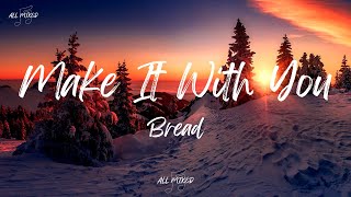 Bread  Make It With You Lyrics [upl. by Aillicsirp690]