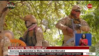 Operation Maliza Uhalifu exercise extended to Meru Isiolo and Marsabit [upl. by Yerd]