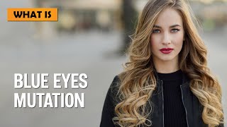 What is Blue Eye Mutation [upl. by Siraved]