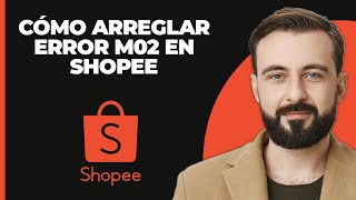 Cómo Arreglar El Error M02 En Shopee [upl. by Fedora957]