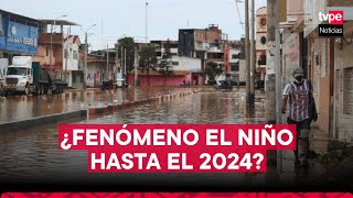 ¿Fenómeno del Niño continuará hasta el 2024 Los efectos que tendrá en Perú [upl. by Arnulfo831]