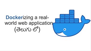 9 Dockerizing a realworld web applicationతెలుగు లో  Tankala Telugu [upl. by Eillas644]