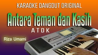 ANTARA TEMAN DAN KASIH  KARAOKE DANGDUT ORIGINAL [upl. by Beane373]