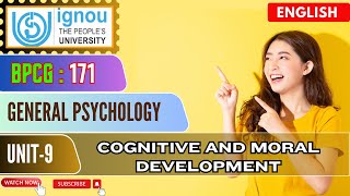 IGNOU BPCG 171 GENERAL PSYCHOLOGY UNIT 9 COGNITIVE AND MORAL DEVELOPMENT ENGLISH [upl. by Schecter]