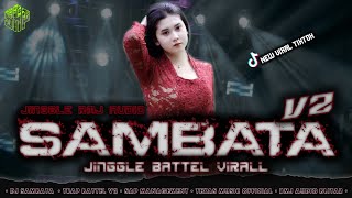 DJ SAMBATA V2  TRAP BATTLE JINGGLE RMJ AUDIO VIRAL TIKTOK FULL BASS DRAGG [upl. by Cassy]