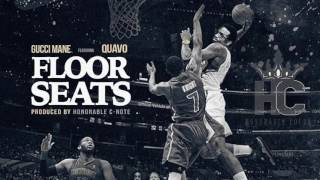 Gucci Mane  Floor Seats ft Quavo Prod By Honorable CNote [upl. by Bouchier]