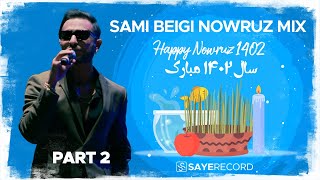 Sami Beigi  Nowruz Mix 1402 I Part 2  سامی بیگی  میکس نوروزی [upl. by Rafa]