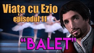 Viaţa cu Ezio  Episodul 11 quotBaletquot [upl. by Yelekreb]