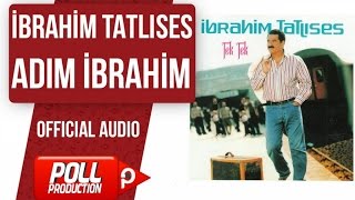 İbrahim Tatlıses  Adım İbrahim   Official Audio [upl. by Ardnik]