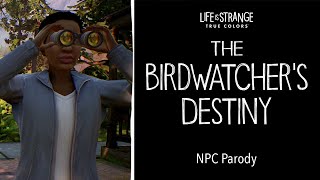 The Birdwatchers Destiny  NPC Parody Life is Strange True Colors [upl. by Puklich31]