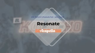 John Summit amp Kaskade feat Julia Church  Resonate Acapella [upl. by Metzgar]